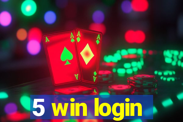 5 win login